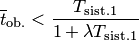 \overline{t}_{\text{ob.}}<\frac{T_{\text{sist.1}}}{1+\lambda T_{\text{sist.1}}}