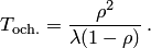 T_{\text{och.}}=\frac{\rho^2}{\lambda(1-\rho)}\,.